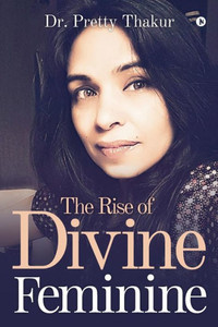 The Rise Of Divine Feminine The Rise Of Divine Feminine