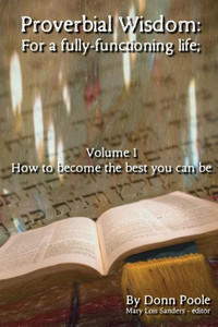 Proverbial Wisdom: For A Fully-Functioning Life;