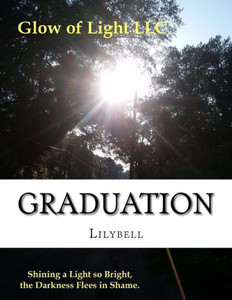Glow Of Light: 4Th Graduation Glow Of Light: 4Th Graduation