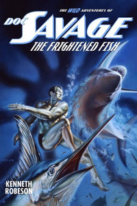 Doc Savage: The Frightened Fish (The Wild Adventures Of Doc Savage) Doc Savage: The Frightened Fish (The Wild Adventures Of Doc Savage)