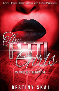 The Fetti Girls: Money Is The Motive The Fetti Girls: Money Is The Motive