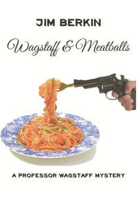 Wagstaff And Meatballs (Professor Wagstaff Mysteries)