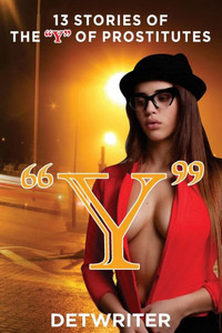 Y: 13 Stories Of The "Y" Of Prostitutes Y: 13 Stories Of The "Y" Of Prostitutes