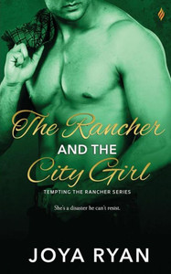 The Rancher And The City Girl The Rancher And The City Girl