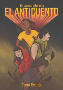 El Anticuento: Un Cuento Diferente (Spanish Edition) El Anticuento: Un Cuento Diferente (Spanish Edition)