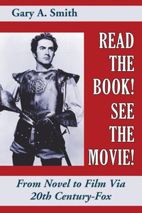 Read The Book! See The Movie! From Novel To Film Via 20Th Century-Fox Read The Book! See The Movie! From Novel To Film Via 20Th Century-Fox