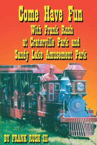 Come Have Fun With Frank Rush At Craterville Park And Sandy Lake Amusement Park Come Have Fun With Frank Rush At Craterville Park And Sandy Lake Amusement Park