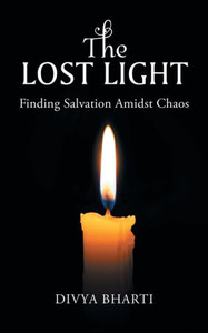The Lost Light: Finding Salvation Amidst Chaos The Lost Light: Finding Salvation Amidst Chaos