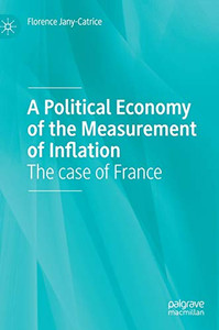 A Political Economy of the Measurement of Inflation: The case of France A Political Economy of the Measurement of Inflation: The case of France