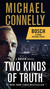 Two Kinds Of Truth: A Bosch Novel (A Harry Bosch Novel, 20) Two Kinds Of Truth: A Bosch Novel (A Harry Bosch Novel, 20)