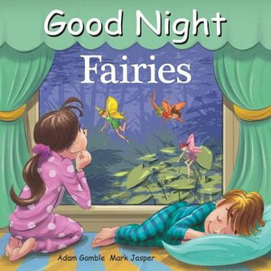 Good Night Fairies (Good Night Our World) Good Night Fairies (Good Night Our World)