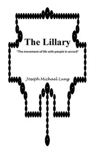 The Lillary: The Movement Of Life With People In Accord