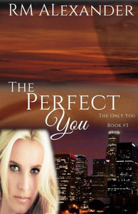 The Perfect You (The Only You) (Volume 3) The Perfect You (The Only You) (Volume 3)