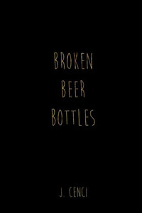 Broken Beer Bottles Broken Beer Bottles