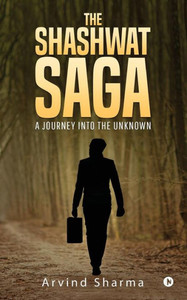 The Shashwat Saga: A Journey Into The Unknown
