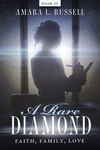 A Rare Diamond: Book Iii: Faith, Family, Love