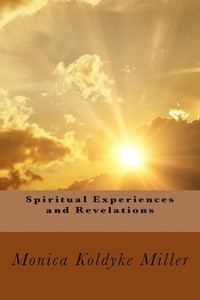 Spiritual Experiences And Revelations Spiritual Experiences And Revelations