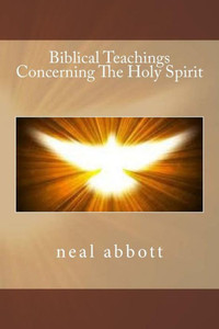 Biblical Teachings Concerning The Holy Spirit Biblical Teachings Concerning The Holy Spirit
