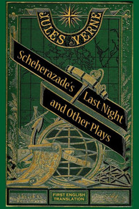 Scheherazade's Last Night And Other Plays Scheherazade's Last Night And Other Plays