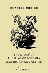 The Story Of The King Of Bohemia And His Seven Castles The Story Of The King Of Bohemia And His Seven Castles
