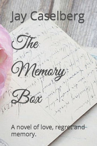 The Memory Box: A Novel Of Love, Regret And Memory.
