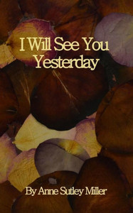 I Will See You Yesterday I Will See You Yesterday