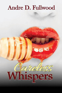 Careless Whispers Careless Whispers