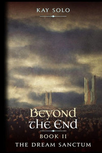 The Dream Sanctum: Beyond The End The Dream Sanctum: Beyond The End
