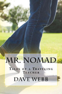 Mr. Nomad: Tales Of A Traveling Teacher