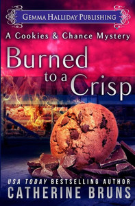 Burned To A Crisp (Cookies & Chance Mysteries) Burned To A Crisp (Cookies & Chance Mysteries)