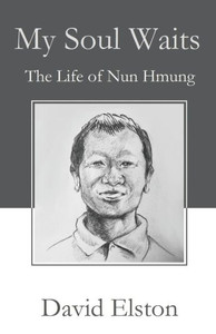 My Soul Waits: The Life Of Nun Hmung