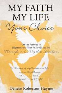 My Faith My Life Your Choice My Faith My Life Your Choice