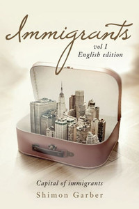 Immigrants: Vol I: Capital Of Immigrants Immigrants: Vol I: Capital Of Immigrants