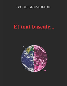 Et Tout Bascule... (French Edition) Et Tout Bascule... (French Edition)