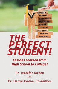 The Perfect Student: Lessons Learned From High School To College!