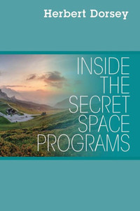 Inside The Secret Space Programs