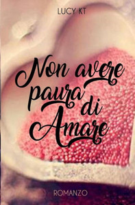 Non Avere Paura Di Amare (Italian Edition) Non Avere Paura Di Amare (Italian Edition)