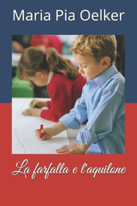 La Farfalla E L'Aquilone (Italian Edition) La Farfalla E L'Aquilone (Italian Edition)
