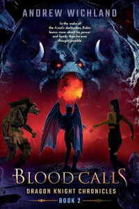 Dragon Knight Chronicles Book 2: Blood Calls (Dragon Knight Cronicles)