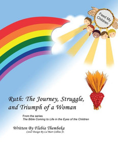 Ruth: The Journey, Struggle, And Triumph Of A Woman Ruth: The Journey, Struggle, And Triumph Of A Woman