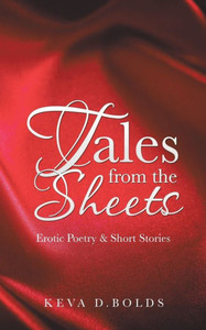 Tales From The Sheets: Erotic Poetry & Short Stories Tales From The Sheets: Erotic Poetry & Short Stories