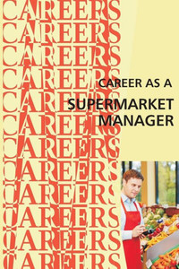 Career As A Supermarket Manager Career As A Supermarket Manager