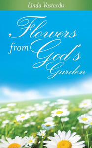 Flowers From God's Garden Flowers From God's Garden