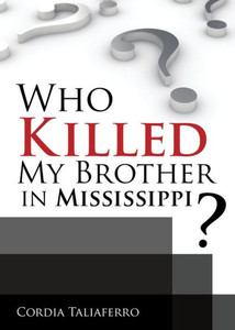 Who Killed My Brother In Mississippi? Who Killed My Brother In Mississippi?
