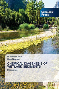 CHEMICAL DIAGENESIS OF WETLAND SEDIMENTS: Mangroves CHEMICAL DIAGENESIS OF WETLAND SEDIMENTS: Mangroves