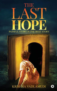 The Last Hope: Painful Story Is The Best Story The Last Hope: Painful Story Is The Best Story