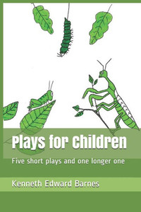 Plays For Children: Five Short Plays And One Longer One