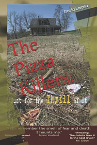 The Pizza Killers:: Just For The Thrill Of It