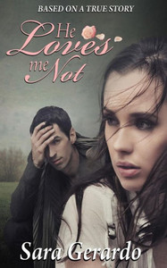 He Loves Me Not: Based On A True Story