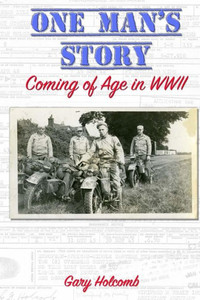 One Man's Story: Coming Of Age In World War Ii One Man's Story: Coming Of Age In World War Ii